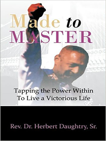 Made To Master: Tapping the Power Within