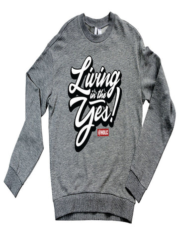 "Living In The Yes" Sweatshirt